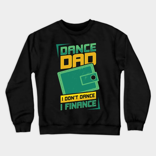 Funny Dance Dad Father Gift Crewneck Sweatshirt by Dolde08